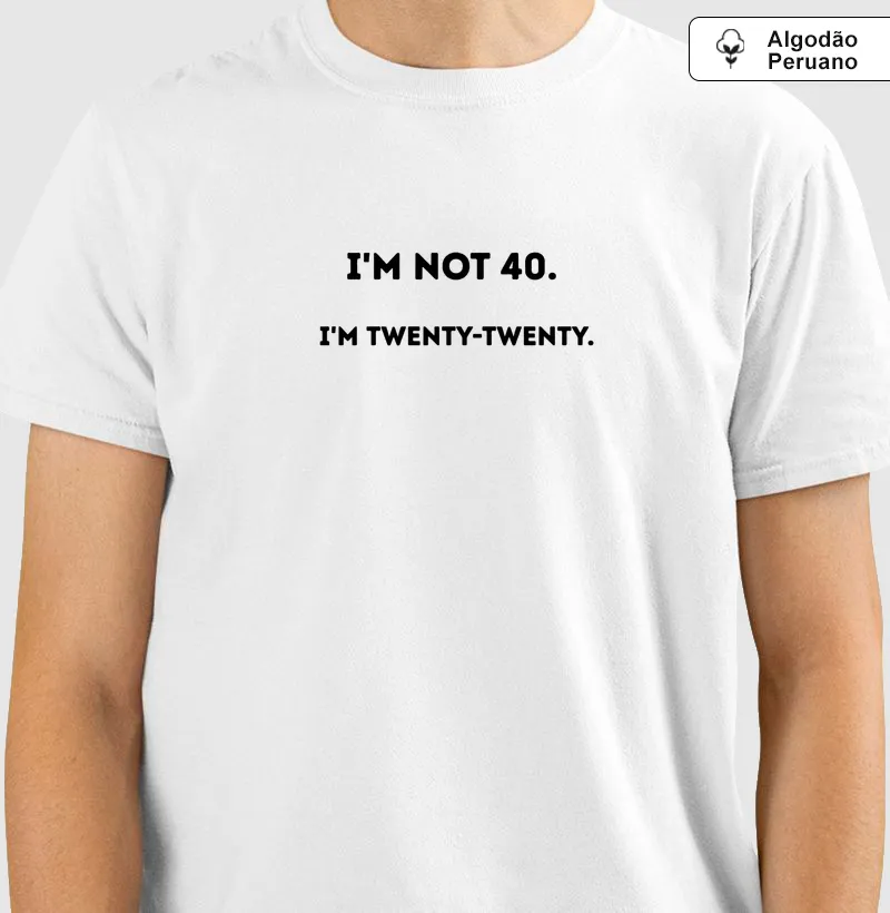 I'M NOT 40