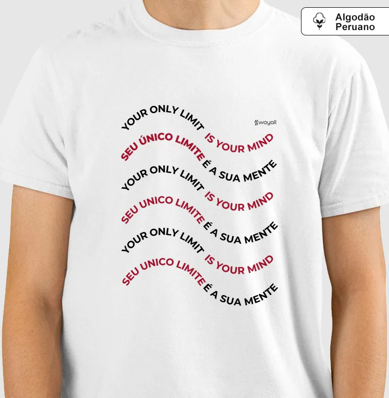 Camiseta WayAll Premium - Seu único limite é a sua mente