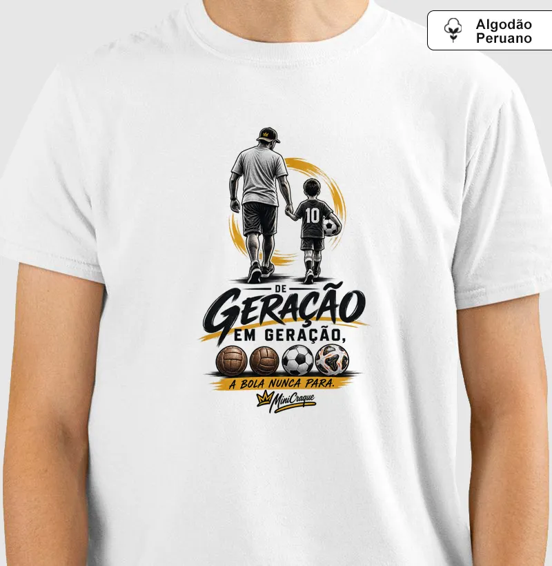 De Geração em Geração — A Bola Nunca Para - Camiseta Algodão Peruano
