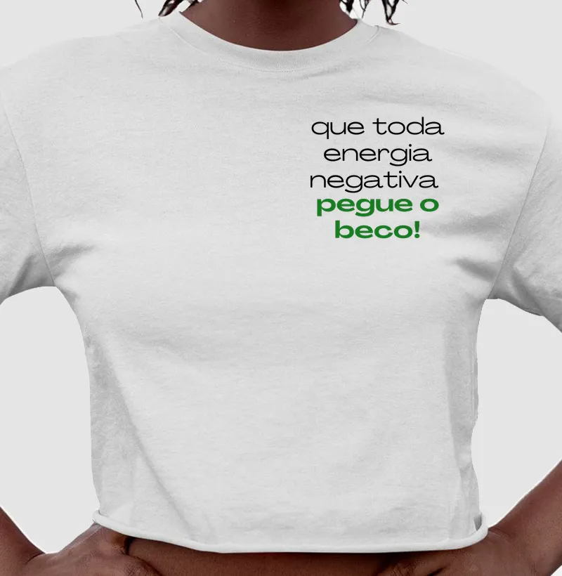 Que toda energia negativa pegue o beco