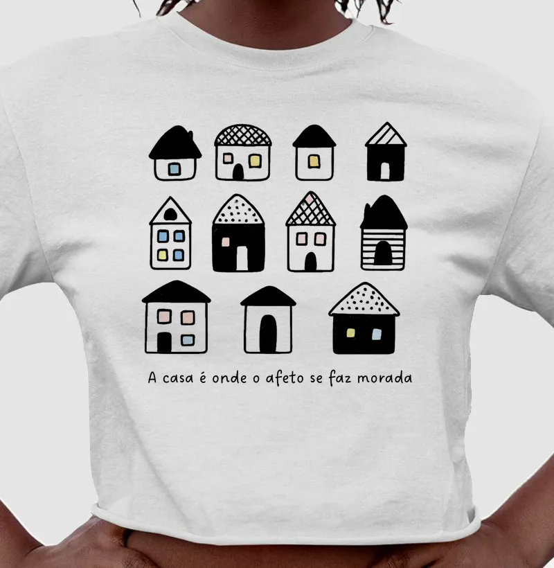 A casa é onde o afeto se faz morada