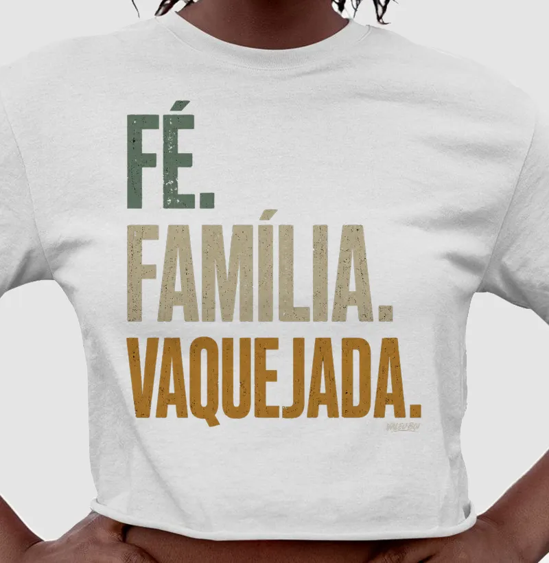 Cropped - Fé. Família. Vaquejada.