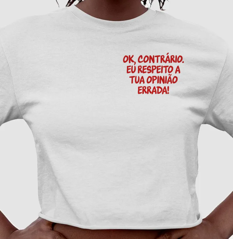 Respeito a tua opinião errada - Garantido