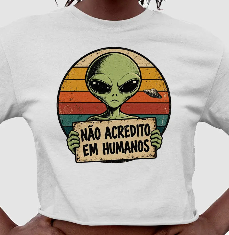 NÃO ACREDITO EM HUMANOS - Cropped