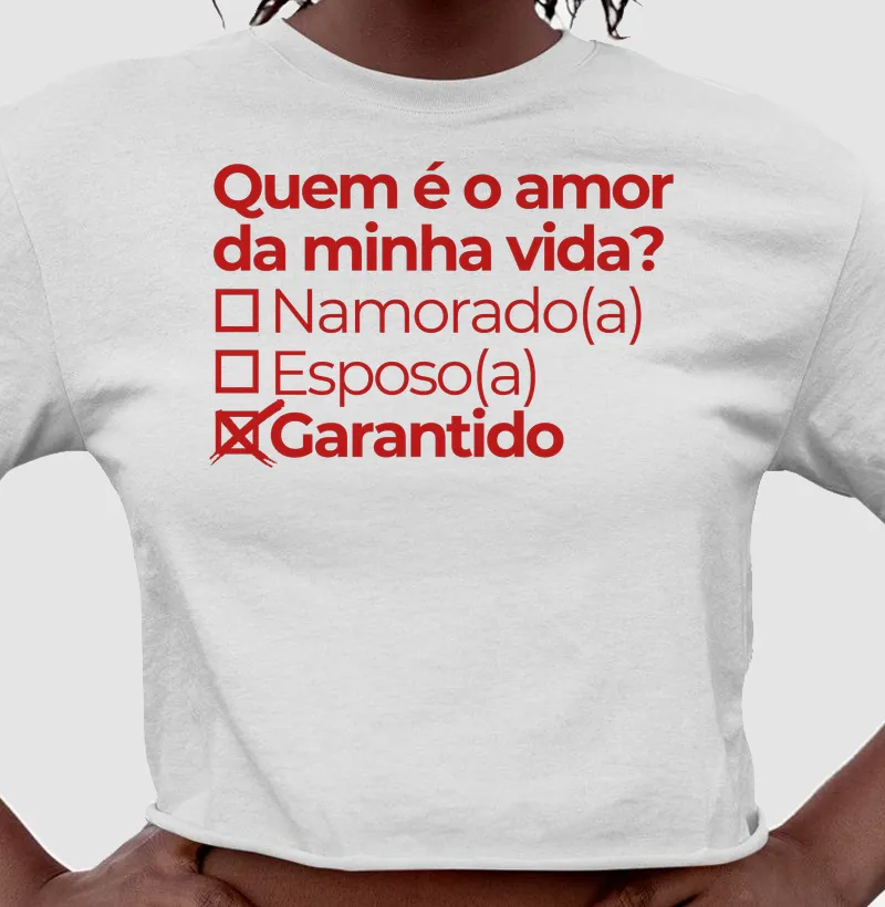 Quem é o amor da minha vida - Garantido