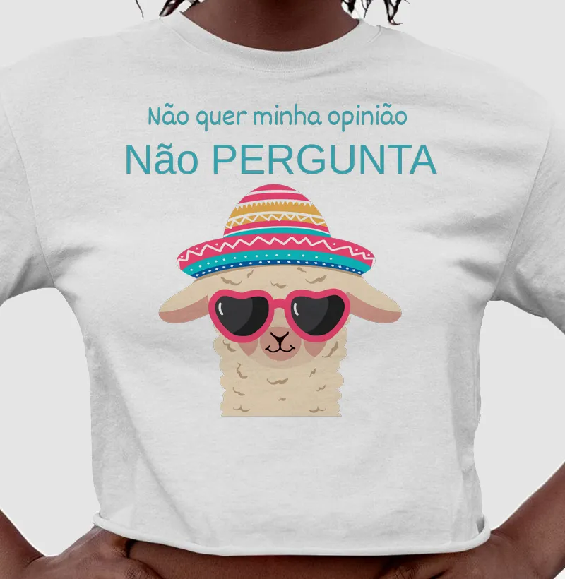 Não quer minha opinião, não me pergunta