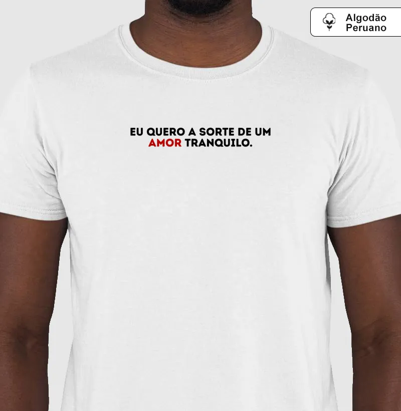 EU QUERO A SORTE DE UM AMOR TRANQUILO