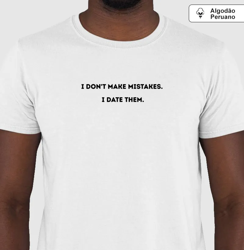 I DON'T MAKE MISTAKES 