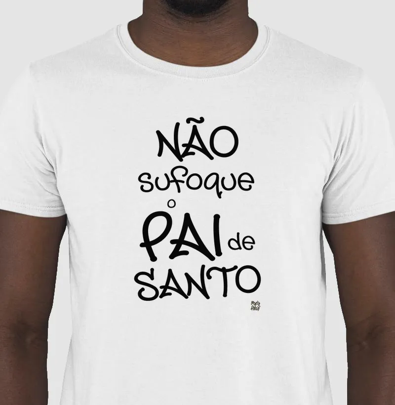 Não Sufoque o Pai de Santo Maria Patuá