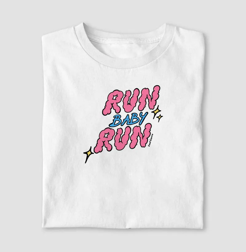 Run Baby Run.
