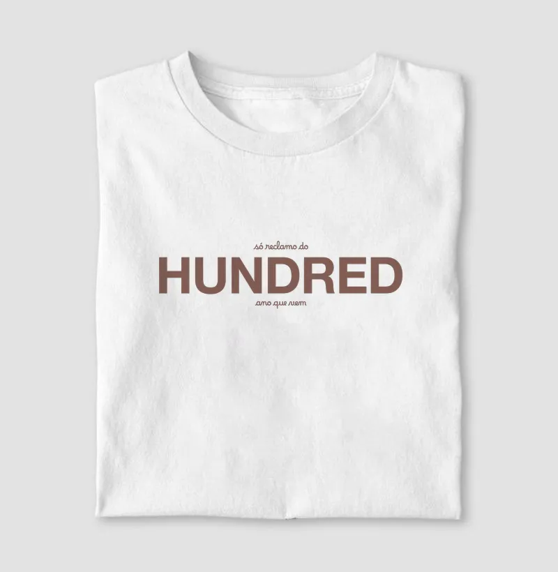 Só reclamo ano que vem: HUNDRED