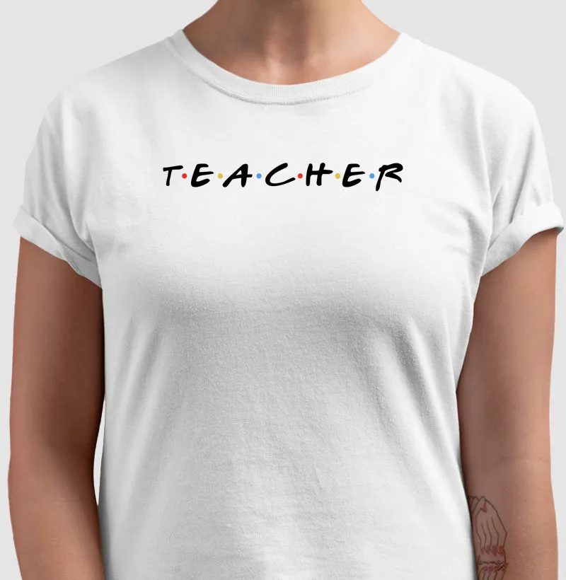 Camiseta Teacher — Friends