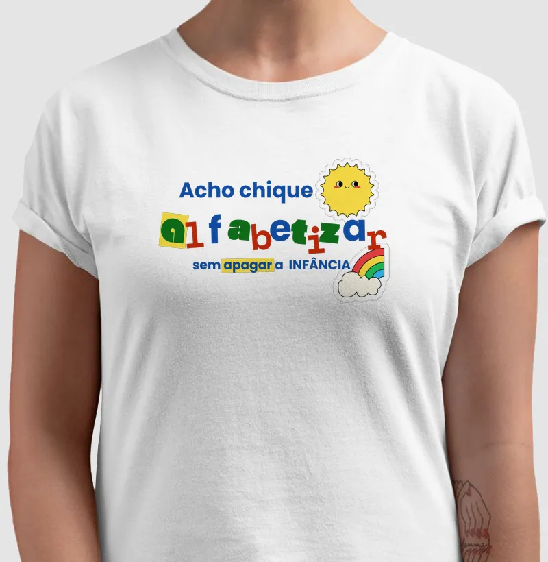 Camiseta Acho Chique Alfabetizar