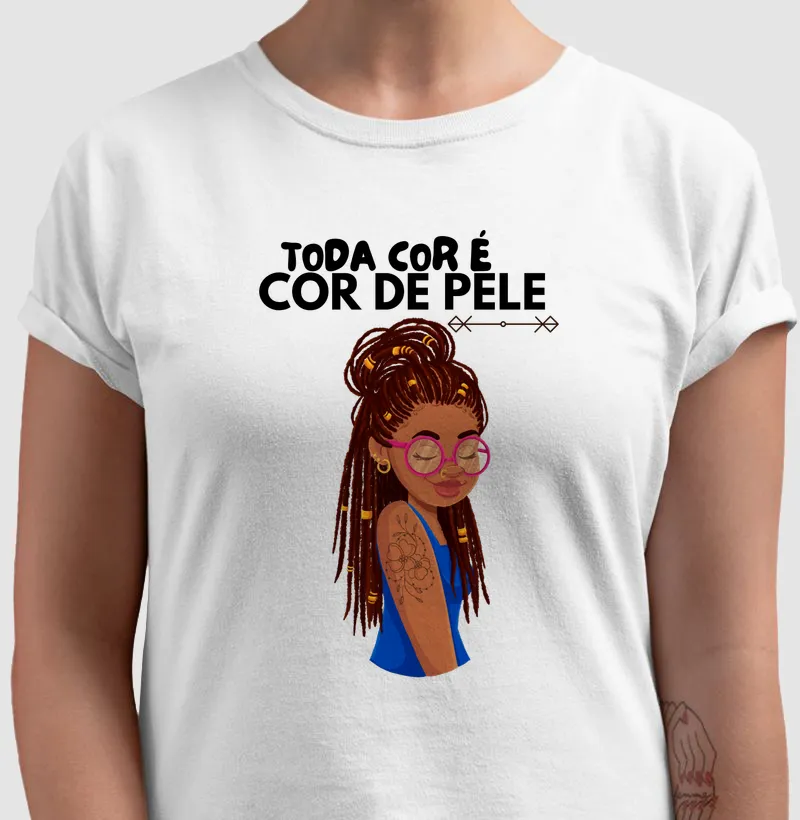 Camiseta Toda Cor é Cor de Pele - Camiseta