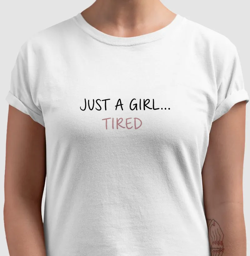 Just a Girl Tired