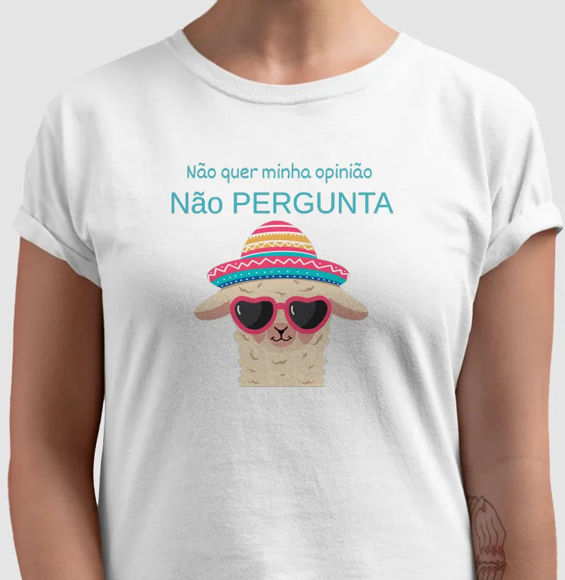 Não quer minha opinião, não me pergunta