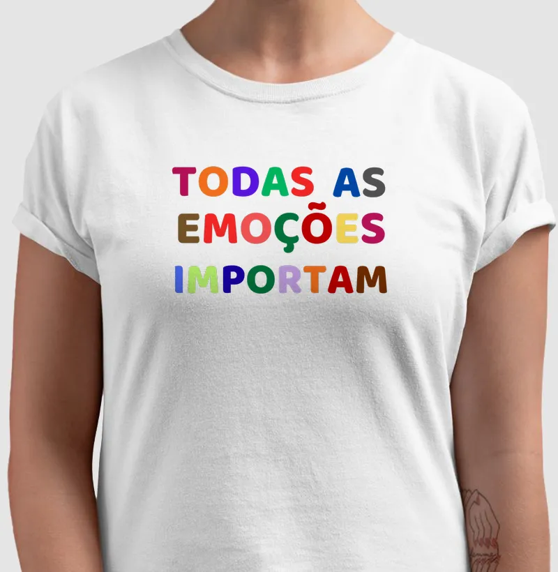 Camiseta Todas as emoções importam