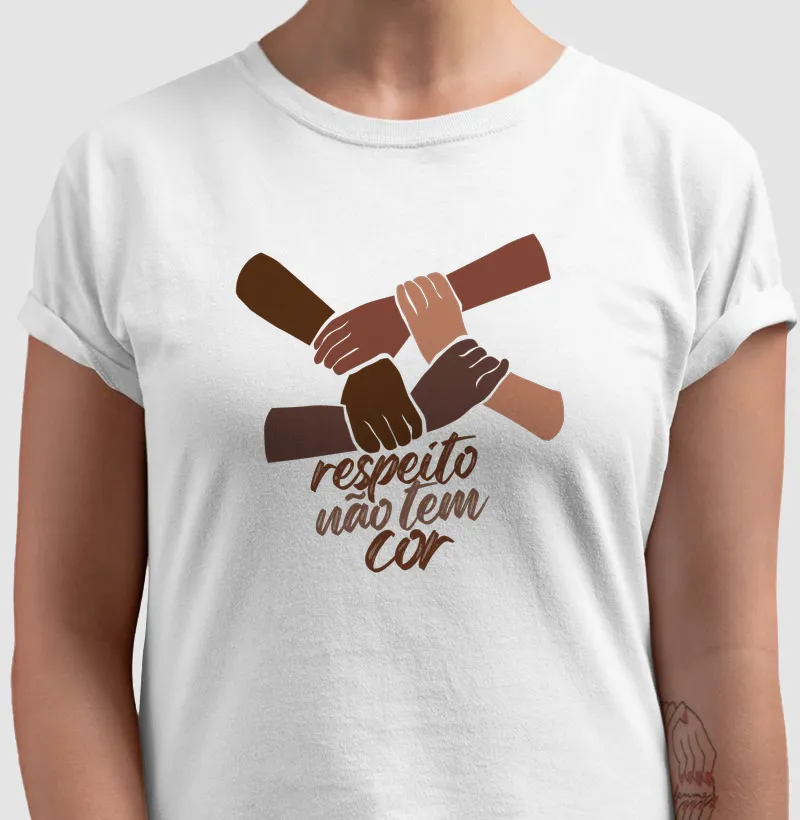 Camiseta Respeito Não Tem Cor - Camiseta