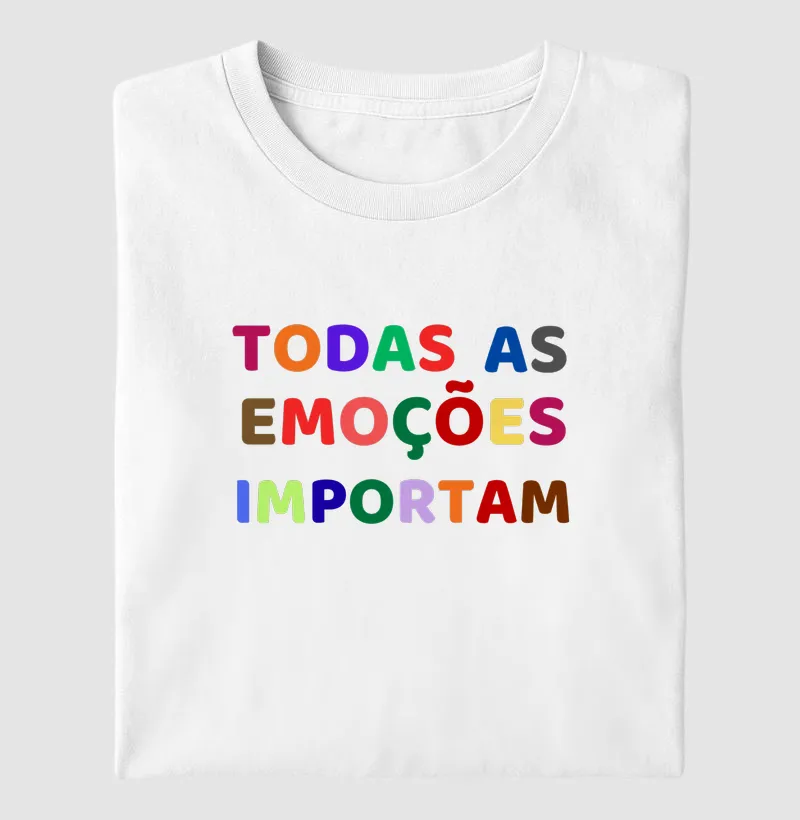 Camiseta Todas as emoções importam