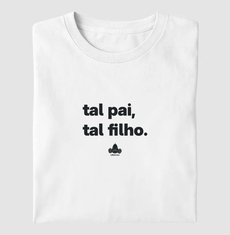 Tal Pai, Tal Filho.