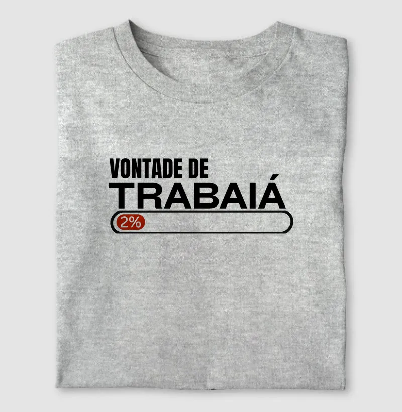 Vontade de trabaiá 2%