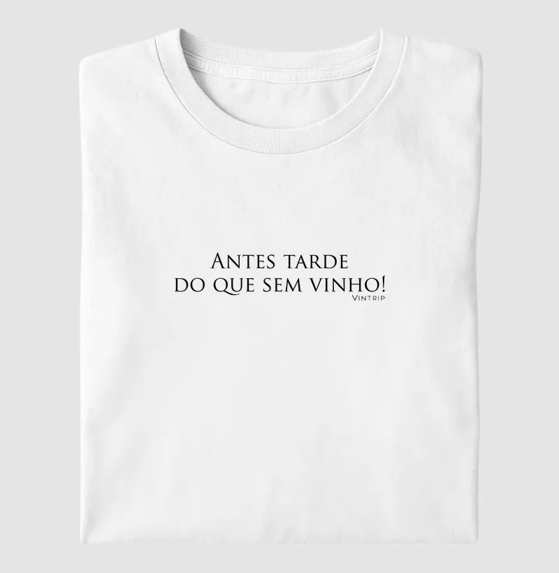 Antes tarde do que sem vinho!