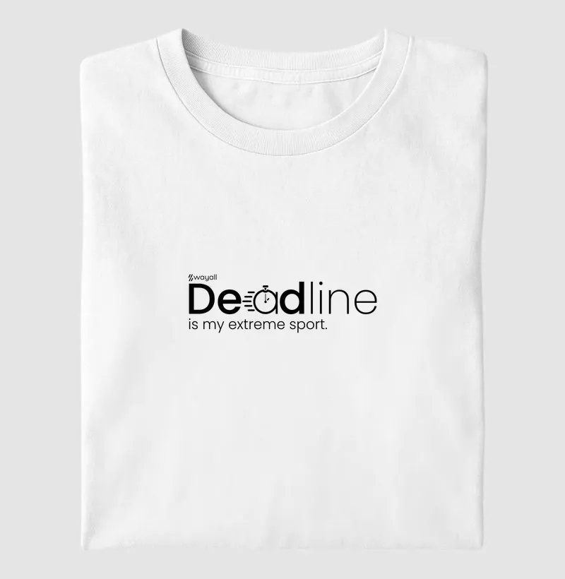 Deadline is my extreme sport