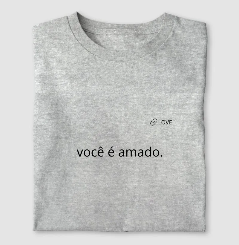 T-Shirt - você é amado.