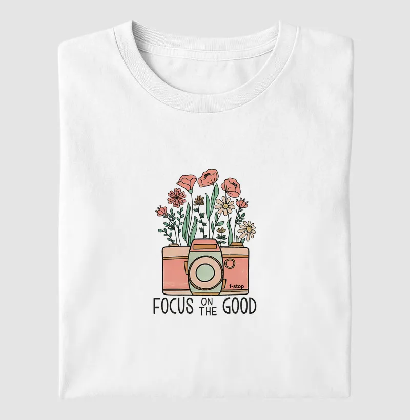 Focus on the good