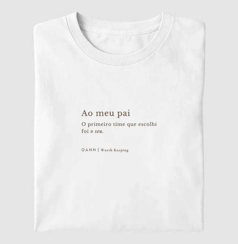Camiseta Dia dos Pais — Ao Meu Pai Time