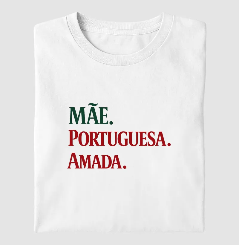 Mãe. Portuguesa. Amada. <3