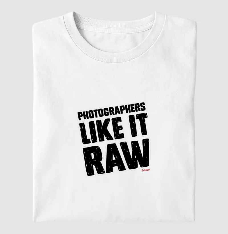 Photographers like it raw - Camiseta