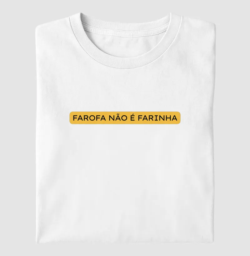 Farofa não é farinha