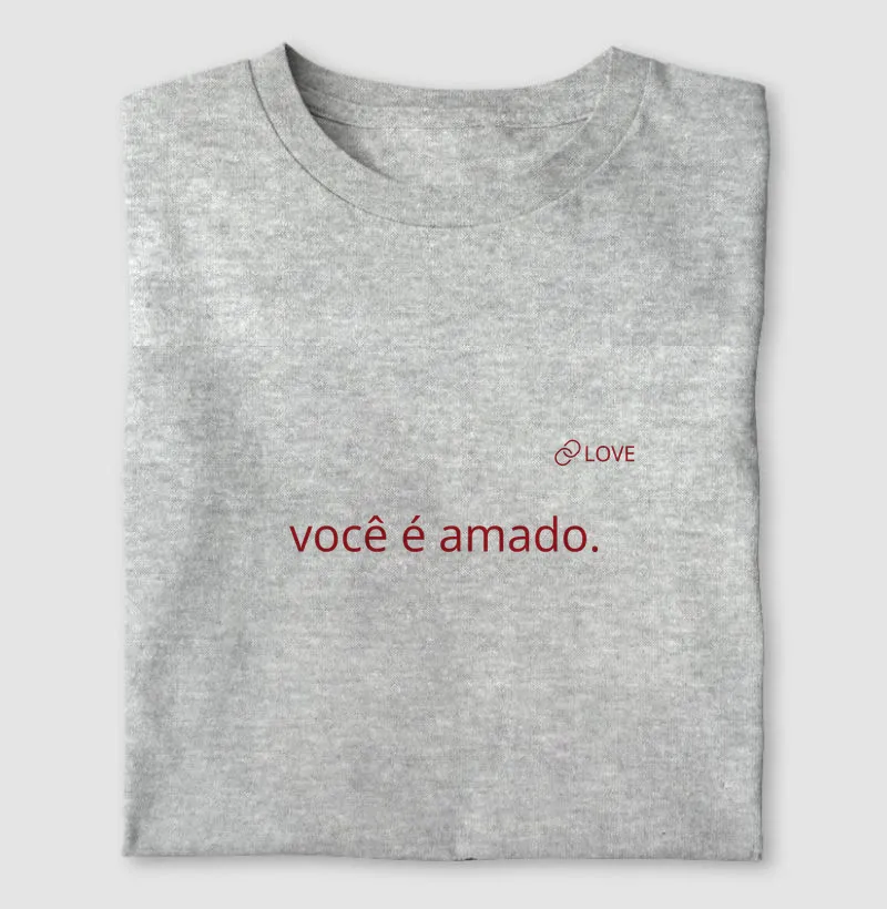 T-Shirt - você é amado.