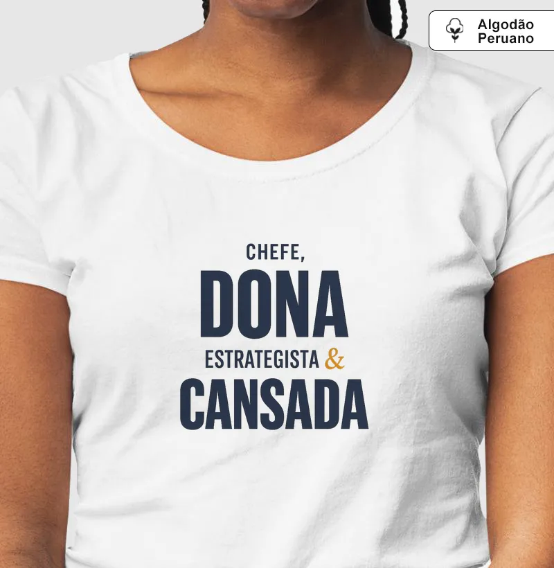 Chefe, Dona & Cansada
