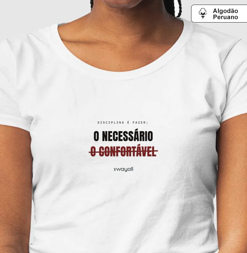 Disciplina é fazer o necessário, não o confortável