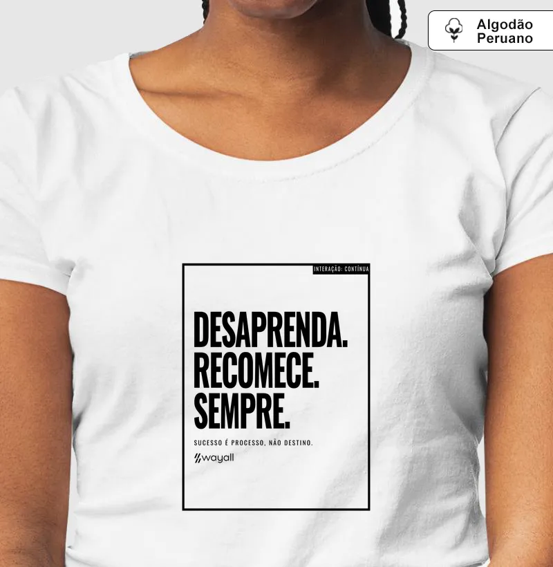Desaprenda. Recomece. Sempre. Sucesso é processo, não destino