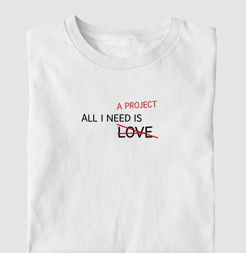 ALL I NEED IS A PROJECT