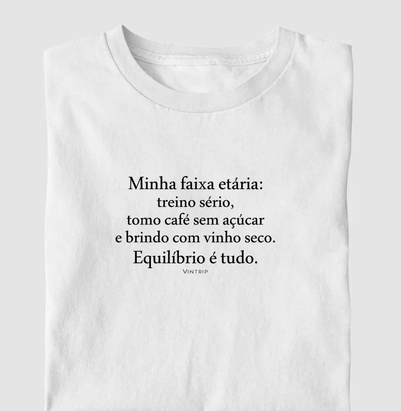 Minha faixa etária: treino sério, tomo café sem açúcar e brindo com vinho seco. Equilíbrio é tudo.