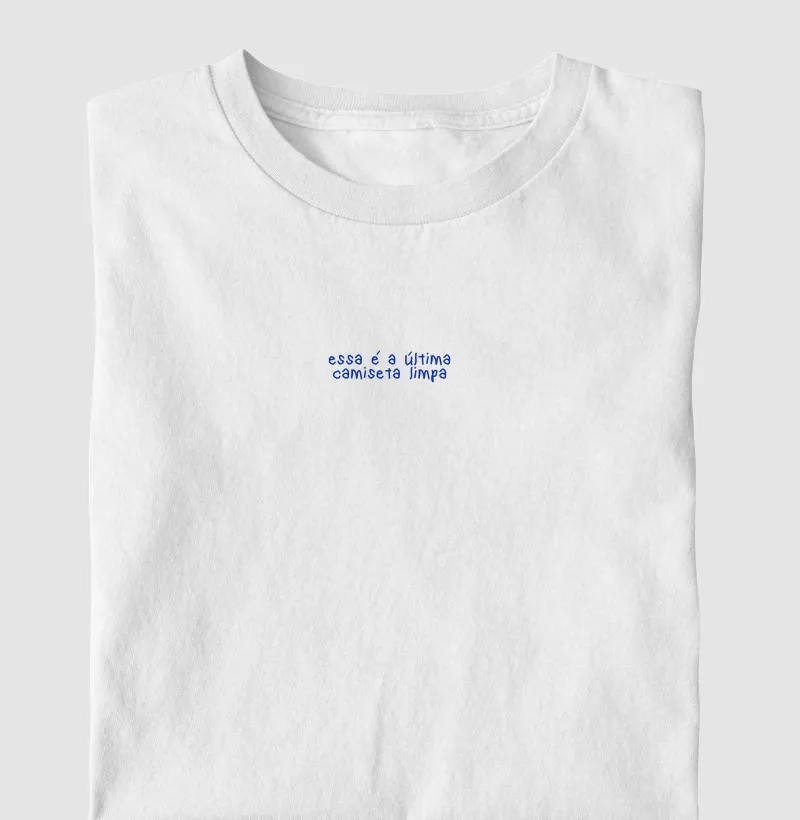 Essa é a última camiseta limpa