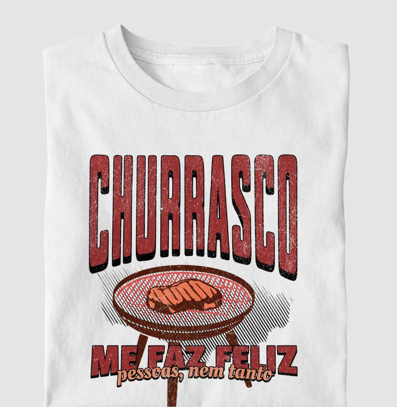Churrasco me faz feliz - Pessoas nem tanto