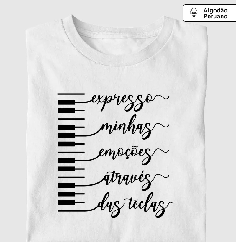 Expresso minhas emoções através das teclas - Camiseta Algodão Peruano