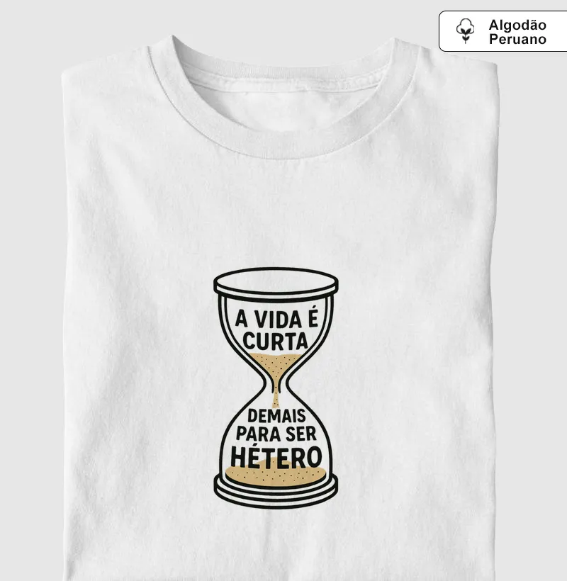A VIDA É CURTA DEMAIS PARA SER HÉTERO