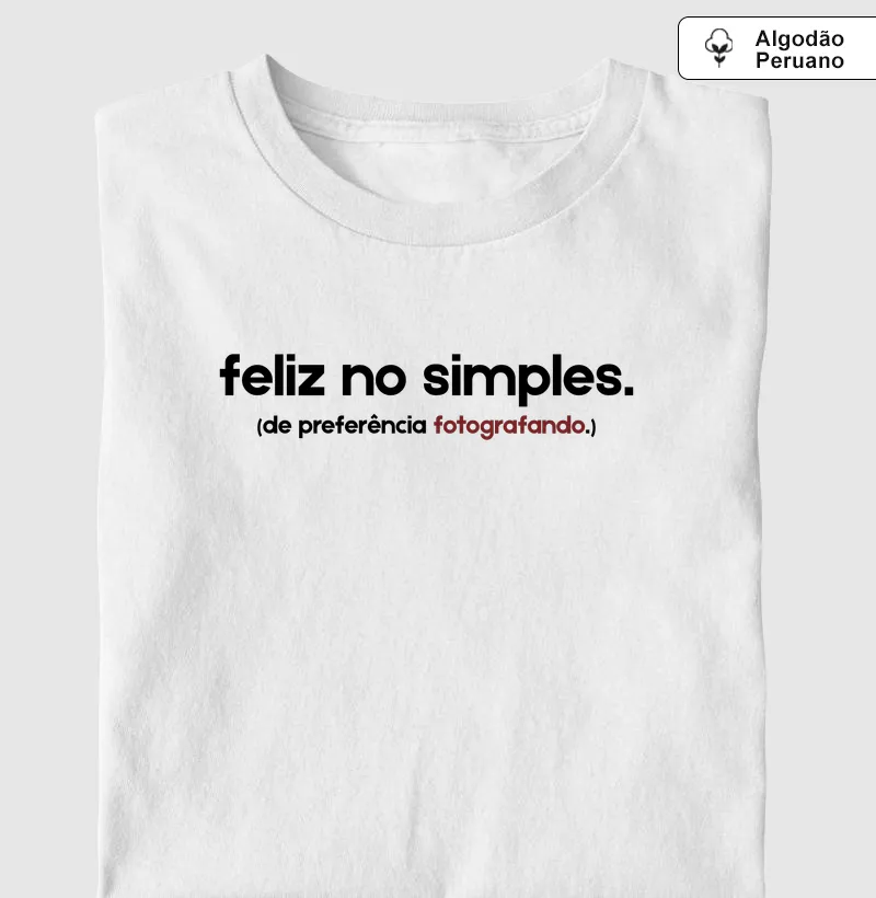 Feliz no simples - Camiseta Algodão Peruano