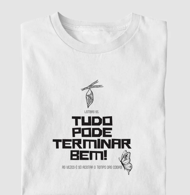 "Tudo pode terminar bem" - Camiseta