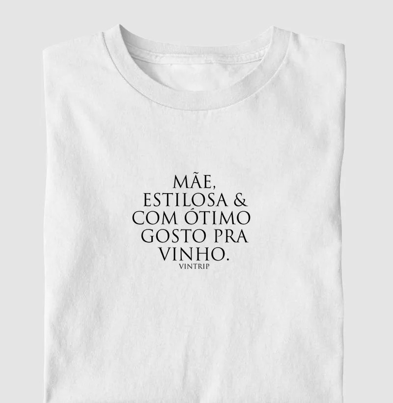 Mãe, estilosa & com ótimo gosto pra vinho.