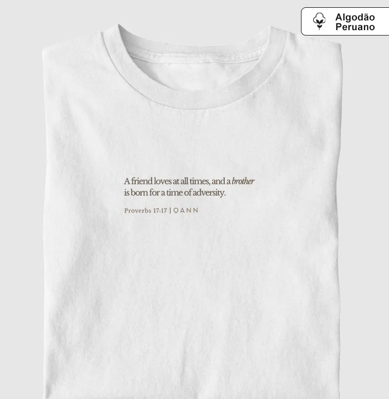 Camiseta Algodão Peruano Provérbios 17:17 - Camiseta Algodão Peruano