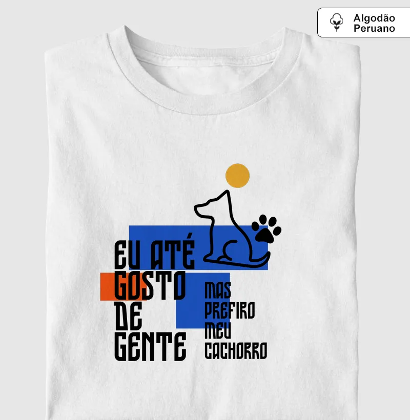 Eu Até Gosto de Gente, Mas Prefiro Meu Cachorro