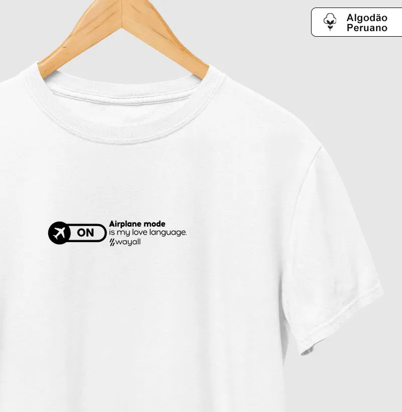 Camiseta WayAll Premium - Airplane mode is my love language 