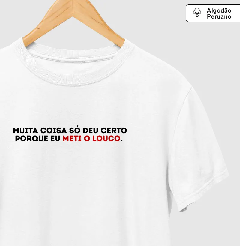 MUITA COISA SÓ DEU CERTO PORQUE EU METI O LOUCO.